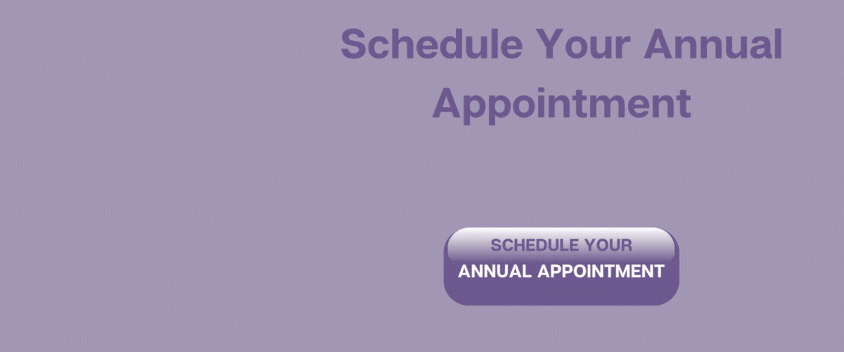 schedule your annual appointment
